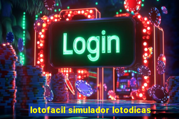 lotofacil simulador lotodicas